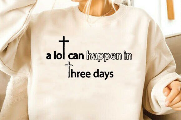 A Lot Can Happen in 3 Days Christian Art Graphics
