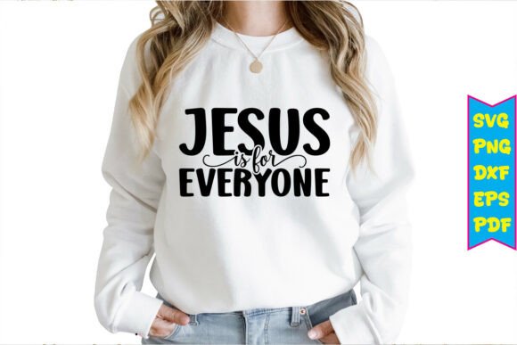 Jesus for Everyone: Graphics & T-Shirt Designs