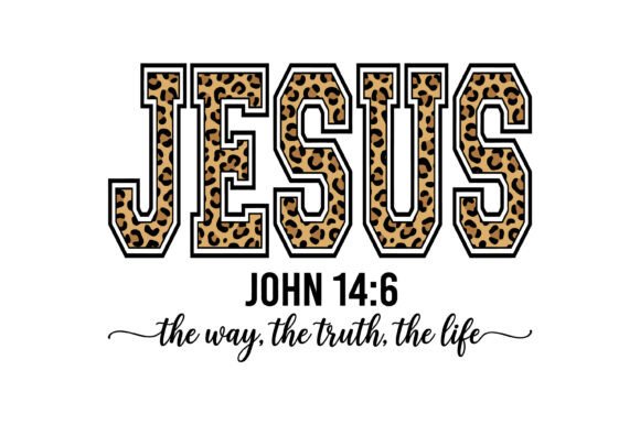 Jesus Leopard Print John 14 6 Way Truth Graphics for T-Shirt Designs