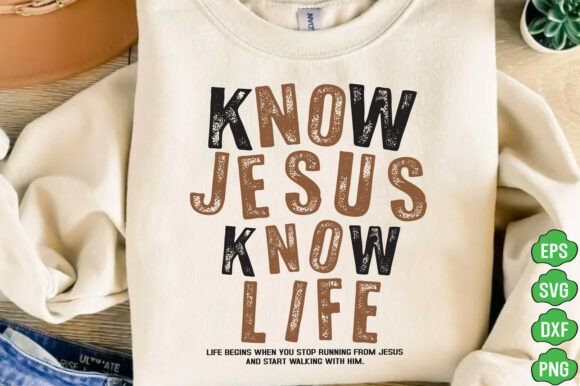 Know Jesus Know Life Bible Verse SVG PNG Graphics for T-Shirt Designs