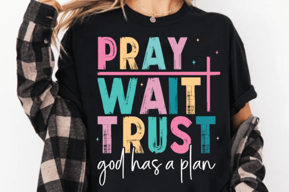 Pray Wait Trust Christian SVG: Graphics & T-Shirt Design Reviewed