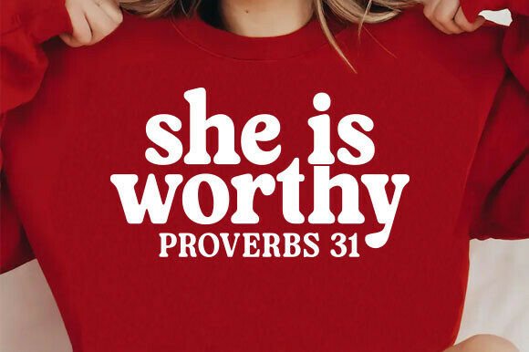 She is Worthy Christian PNG Graphics & T-Shirt Designs