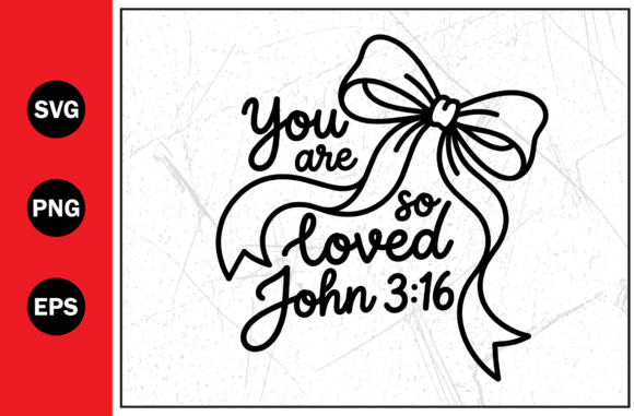 You Are so Loved Christian Typography Graphics for T-Shirt Designs